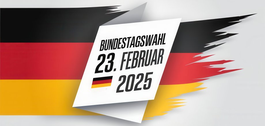 Bundestagswahl am 23. Februar 2025 mit Textfreiraum